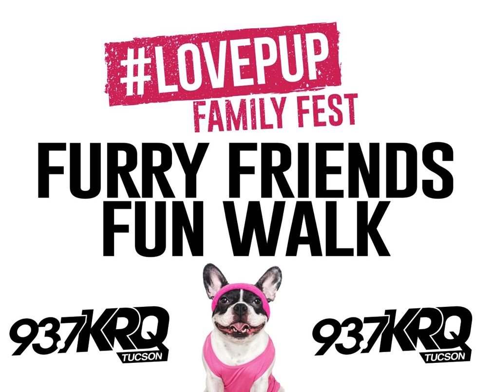 A flyer for the #LovePup Family Fest Furry Friends Fun Walk, featuring a French Bulldog in a pink outfit and headband, and the 93.7 KRQ Tucson logo on both sides of the dog.